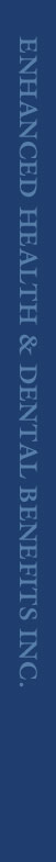 Enhanced Health & Dental Benefits Inc. 